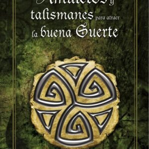 Amuletos y talismanes para atraer la buena suerte