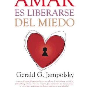 Amar es liberarse del miedo